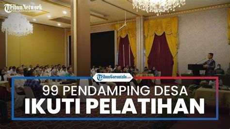 99 Pendamping Desa Di Provinsi Gorontalo Ikuti Pelatihan Dari Kemendes