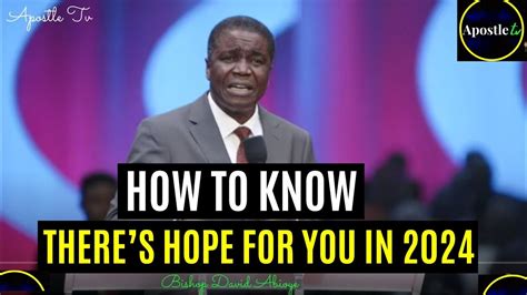 THERE IS HOPE FOR YOU IN 2024 Bishop David Abioye Oyedepo Messages