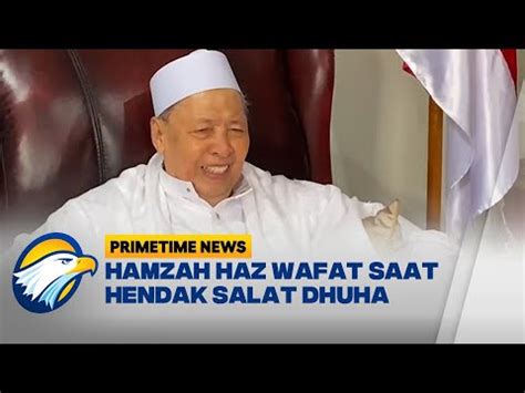 Hamzah Haz Wafat Saat Hedan Salat Dhuha Primetime News Youtube