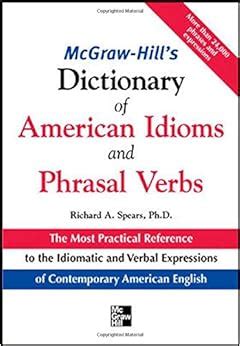 McGraw Hill S Dictionary Of American Idioms And Phrasal Verbs Richard