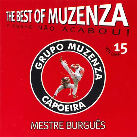 Grupo Muzenza De Capoeira M Sicas Letras E Lbuns Ouvir Na Deezer