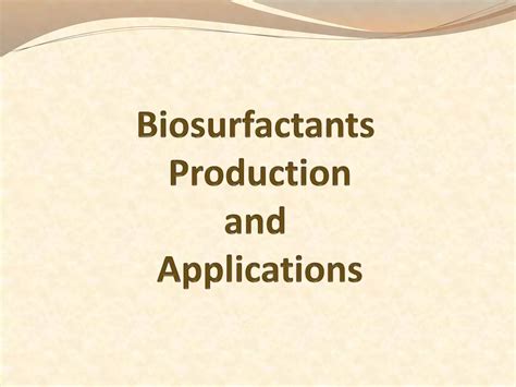 Biosurfactants Production And Applications Ppt