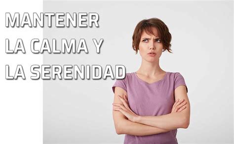 Consejos Para Mantener La Calma Y La Serenidad En Los