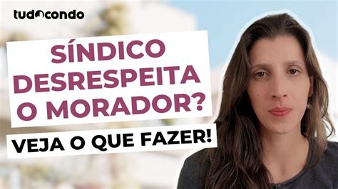 S Ndico Desrespeita Um Morador Veja O Que Fazer S Ndico Autorit Rio