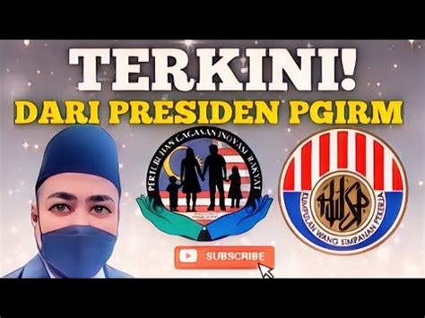 SEGAR DARI MULUT PRESIDEN PGIRM ISU KWSP BERSASAR YouTube