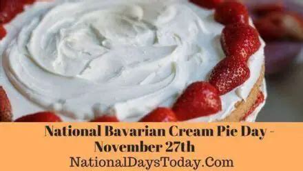 National Bavarian Cream Pie Day 2023 Why This Day