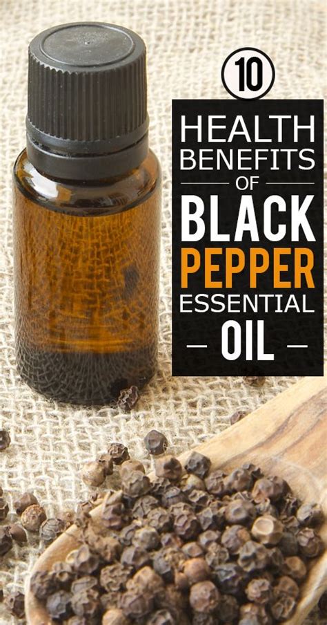 10 Amazing Health Benefits Of Black Pepper Essential Oil Black Pepper