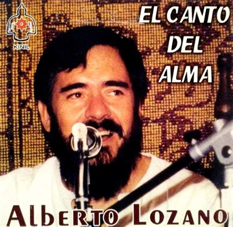 Si Ntate En El Sol Y Canta A La Luz El Legado De Alberto Lozano M S