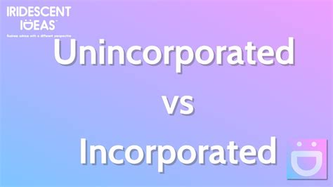 Explainer Unincorporated Vs Incorporated Youtube