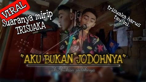 AKU BUKAN JODOHNYA Trisuaka Cover By Marcel YouTube