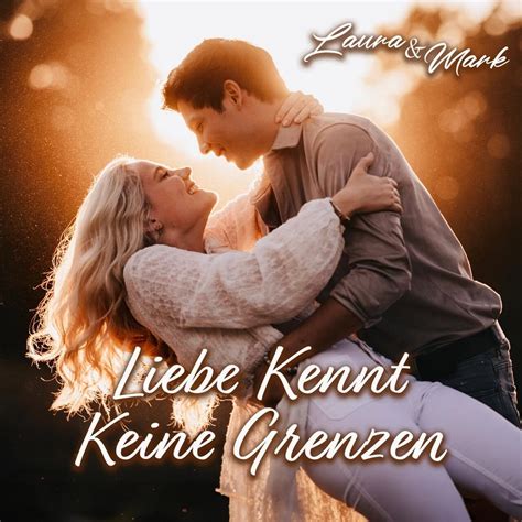 Laura Mark Liebe Kennt Keine Grenzen Lyrics Genius Lyrics