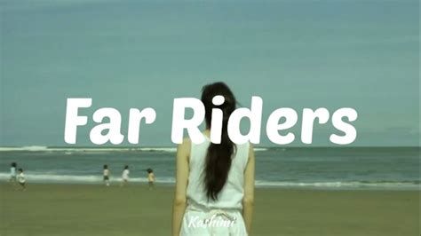 Far Riders Still Corners Lyrics Youtube