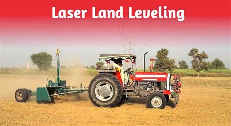 Laser Land Leveling Modern Method To Level The Land