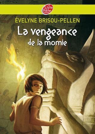 La Vengeance De La Momie By Evelyne Brisou Pellen Goodreads