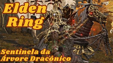 ELDEN RING Sentinela da Árvore Dracônico YouTube