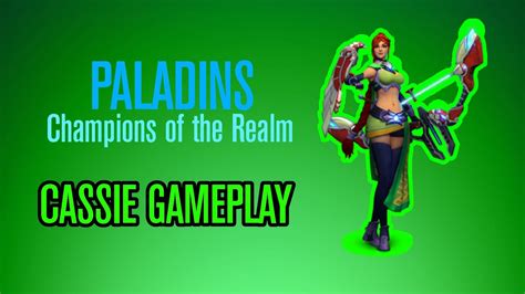 Paladins Cassie Gameplay 1080p Hd 60 Fps Youtube