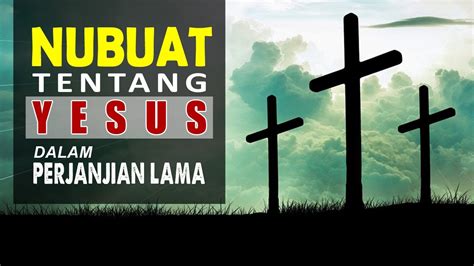 Nubuat Tentang Yesus Dalam Perjanjian Lama YouTube