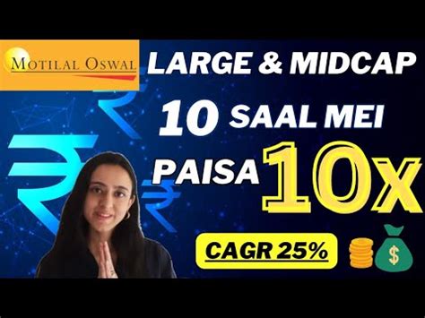 X Returns Motilal Oswal Large And Midcap Fund Cagr Youtube