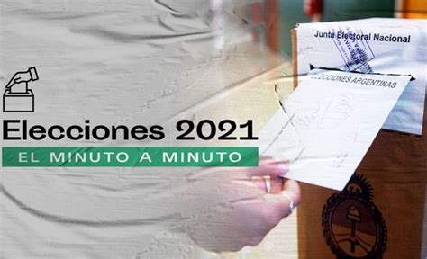 Paso 2021 En Vivo Minuto A Minuto Las Elecciones El Destape