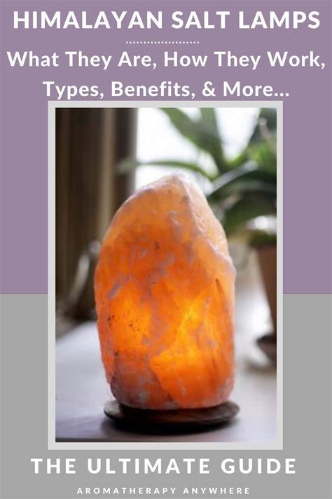 Ultimate Guide To Himalayan Salt Lamp Benefits How They Work How To Use