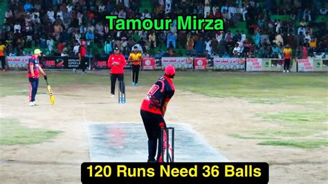 120 Runs Need 36 Balls Tamour Mirza Fahad Mian Channu Chota Vicky