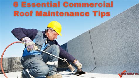 6 Essential Commercial Roof Maintenance Tips