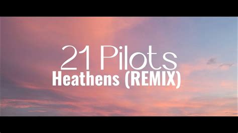 Twenty One Pilots Heathens Remix Youtube