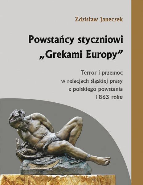 Stara Szuflada Powsta Cy Styczniowi Grekami Europy Terror I Przemoc