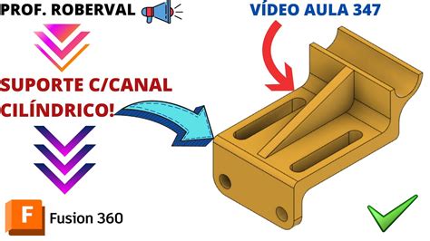 Aula Modelamento Do Suporte Canal Cil Ndrico No Fusion