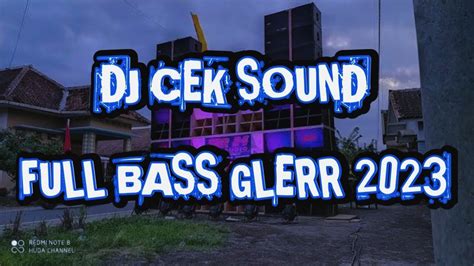 DJ CEK SOUND FULL BASS GLERR 2023 YouTube