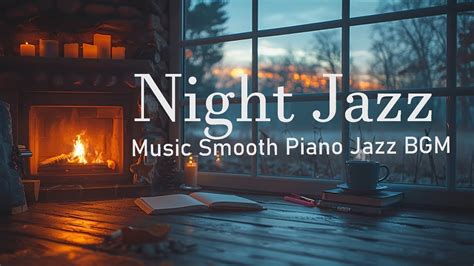 Elegant Night Jazz Music Smooth Piano Jazz Bgm Calm Instrumental Music