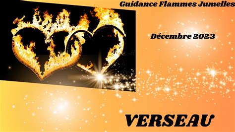 Flammes Jumelles ️‍🔥verseau ♒️ Décembre 2023 Confirmation Du Lien