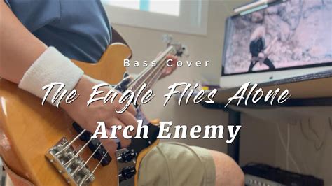 Arch Enemy The Eagle Flies Alone Bass Cover YouTube