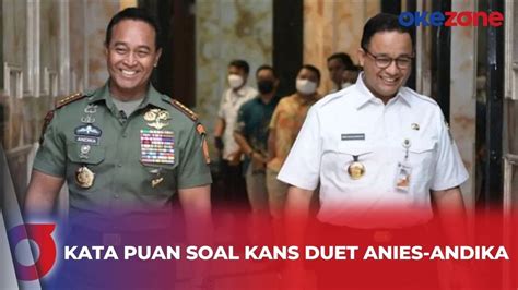 Sambil Senyum Puan Sebut Kans Duet Anies Andika Di Pilgub Jakarta