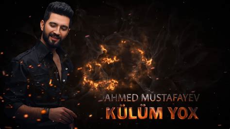 Ahmed Mustafayev Külüm Yox Rəsmi Audio YouTube