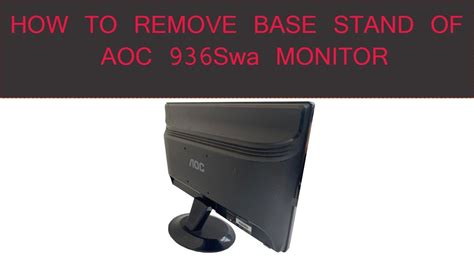 How To Remove Base Stand Of Aoc Monitor Monitor Aoc Swa Detach