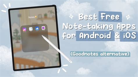 Best Free Note Taking Apps For Android IOS Goodnotes Alternative