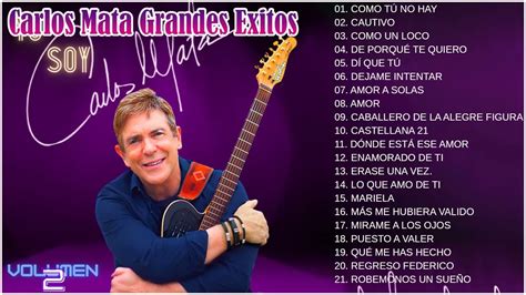 Carlos Mata Grandes Exitos Sus Mejores Canciones Romanticas Carlos