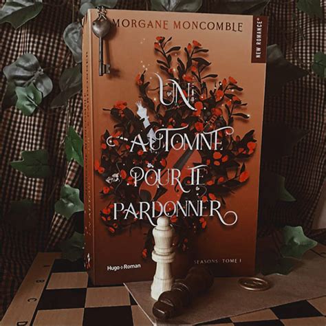 Un Automne Pour Te Pardonner Morgane Moncomble Livre Sa Vie