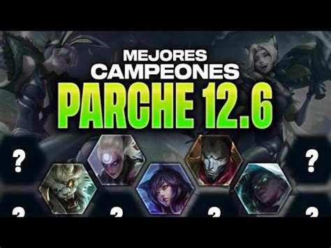 MEJORES PICKS Y CAMPEONES OP PARCHE 12 6 League Of Legends 2022