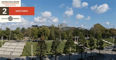 Gezi Park Hatirlayan Eh R Taksim Den Sultanahmet E Mekan Ve Haf Za