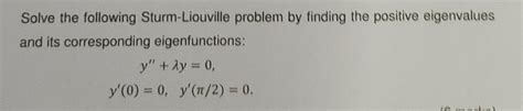 Solved Solve The Following Sturm Liouville Problem By Chegg