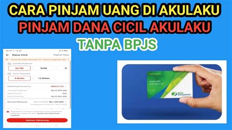 Cara Pinjam Uang Di Akulaku Cara Pinjam Dana Cicil Akulaku Youtube