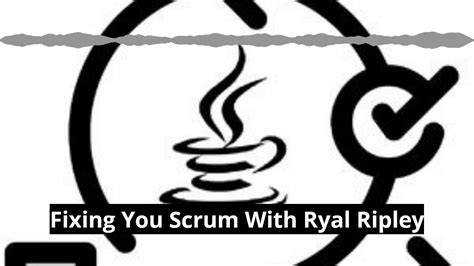 Episode 4 Fixing Your Scrum With Ryan Ripley Youtube