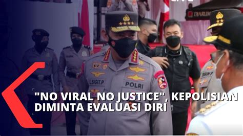 Fenomena No Viral No Justice Kapolri Minta Jajaran Kepolisian Evaluasi