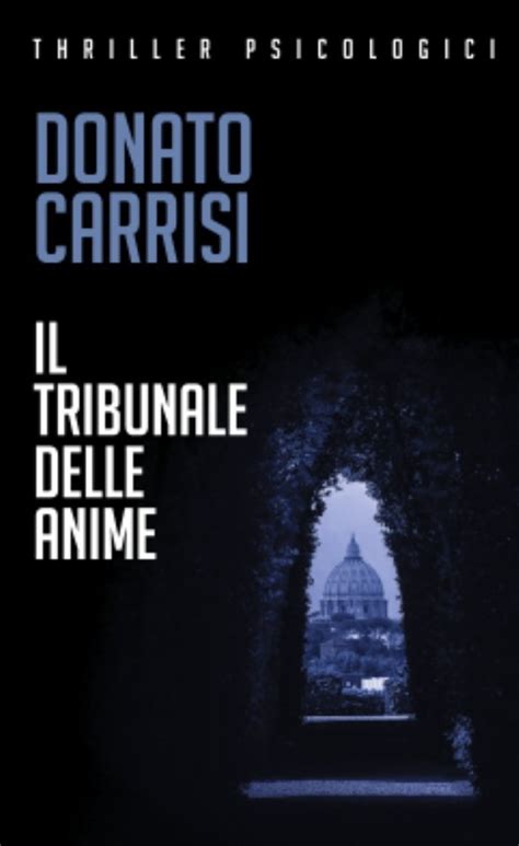 Il Tribunale Delle Anime By Donato Carrisi Goodreads