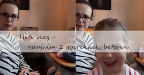 Heti Vlog A Napjaim Gyerekkel Betegen Vide Beautycrumbs