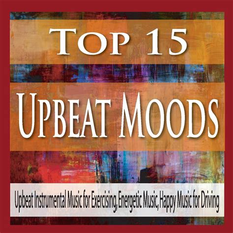 ‎Top 15 Upbeat Moods: Upbeat Instrumental Music for Exercising ...