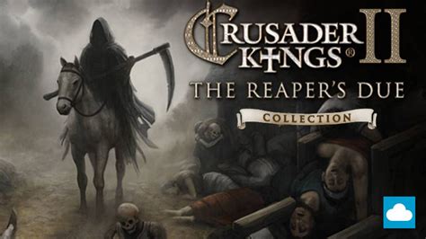 Crusader Kings II The Reaper S Due Collection PC Buy It At Nuuvem