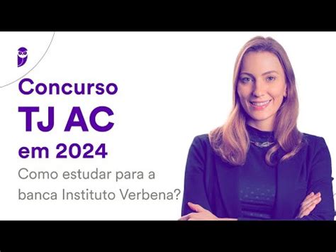 Concurso Tj Ac Em Como Estudar Para A Banca Instituto Verbena